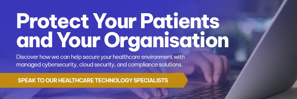 CTA - Protect Your Patients and Your Organisation
