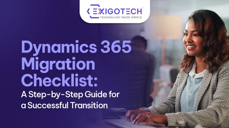 Dynamics 365 Migration Checklist: A Step-by-Step Guide for a Successful Transition - Blog featured image for website