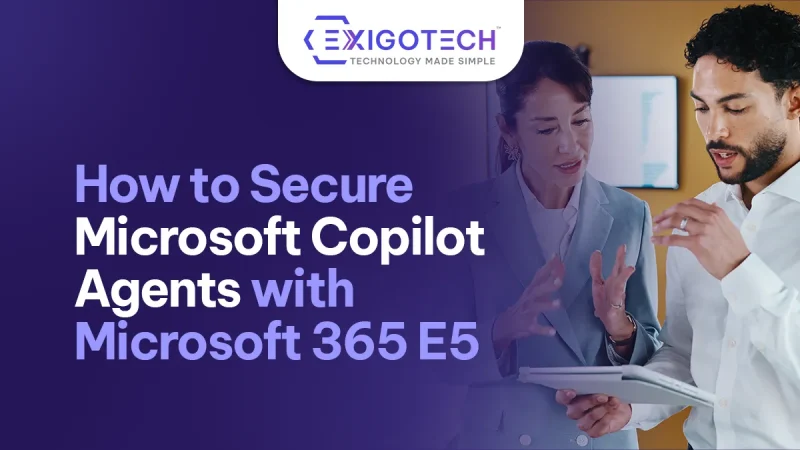 How to Secure Microsoft Copilot Agents with Microsoft 365 E5 - Blog Featured image for website